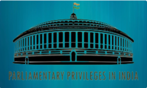 WHAT IS PARLIAMENTARY PRIVILEGE?